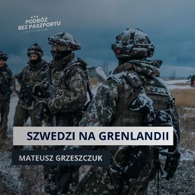 SZWECJA WYSYŁA WOJSKA NA GRENLANDIĘ!