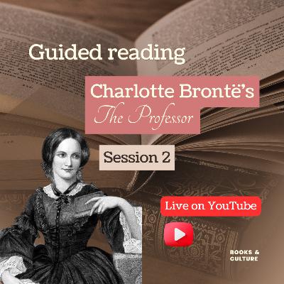 Guided reading of Charlotte Brontë's "The Professor" - Chapters 2, 3 and 4