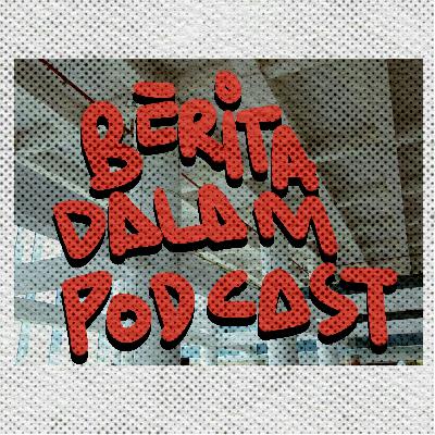 Eps 16: Berita Dalam Podcast Eps 16: Berita Dalam Podcast