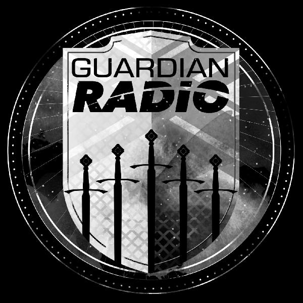 Guardian Radio Episode 207 Guardian Radio Episode 207