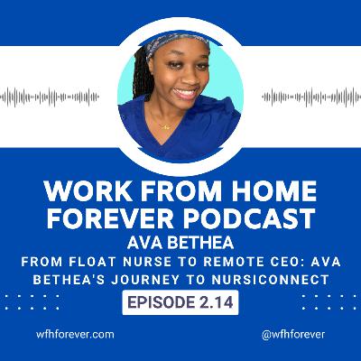 2.14 From Float Nurse to Remote CEO: Ava Bethea's Journey to NursiConnect