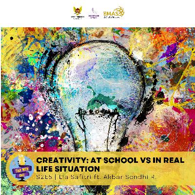 EP 5 - Creativity: At School vs In Real Life EP 5 - Creativity: At School vs In Real Life