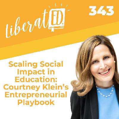 Scaling Social Impact in Education: Courtney Klein’s Entrepreneurial Playbook