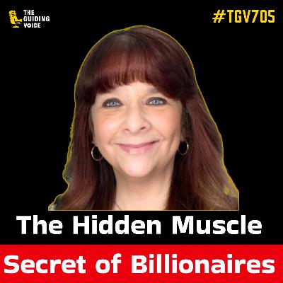 The Hidden Muscle Secret of Billionaires | Diane Cherico | #TGV705 The Hidden Muscle Secret of Billionaires | Diane Cherico | #TGV705