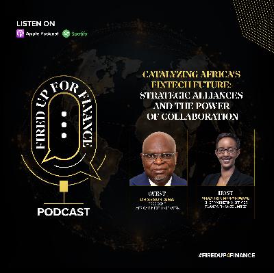 Catalyzing Africa's Fintech Future: Strategic alliances and the power of collaboration Catalyzing Africa's Fintech Future: Strategic alliances and the power of collaboration
