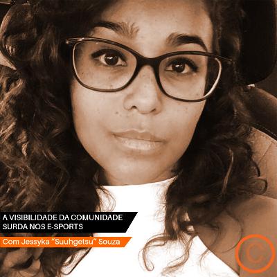 Conversa Extraordinária - A visibilidade da comunidade surda nos e-sports com Jessyka Souza