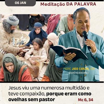06 de JANEIRO - Meditação da Palavra do Senhor