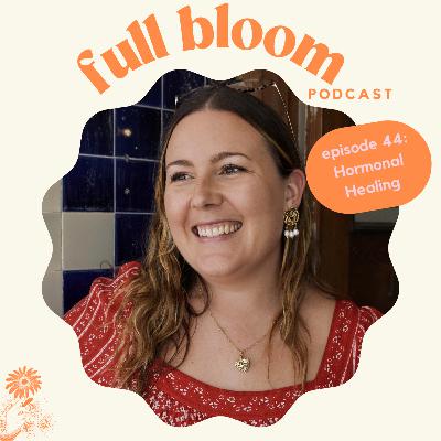 44. Hormonal Healing with Jessie-Anne 44. Hormonal Healing with Jessie-Anne