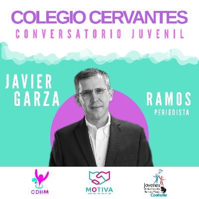 Conversatorio: Colegio Cervantes con Javier Garza Ramos T1 - E21