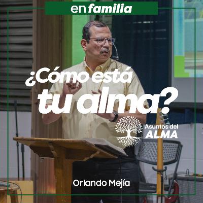 312 - ¿Cómo está tu alma? - Orlando Mejía