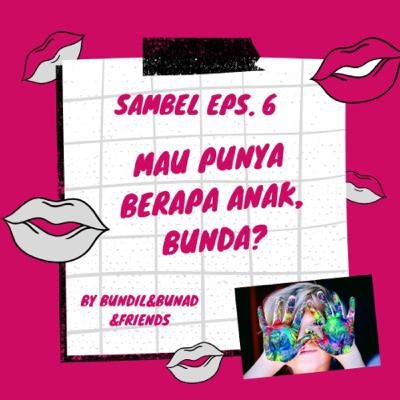 Episode 6: Mau Punya Berapa Anak, Bunda?