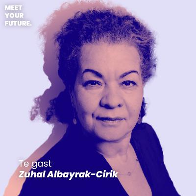 #6 - Zuhal Albayrak-Cirik over doorzettingsvermogen en je droom volgen.