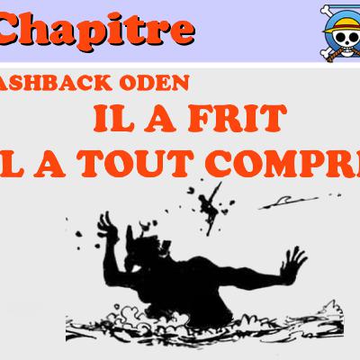IL A FRIT, IL A TOUT COMPRIS - ODEN - WANO - ONE PIECE 972