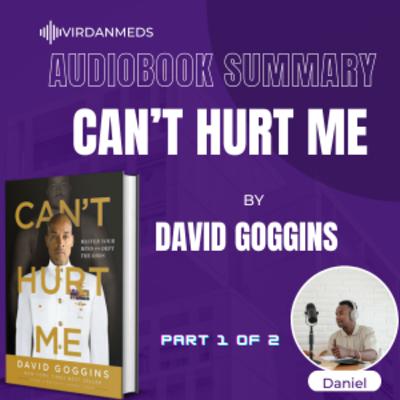 Can't Hurt Me Book Summary|| Part 1 Can't Hurt Me Book Summary|| Part 1
