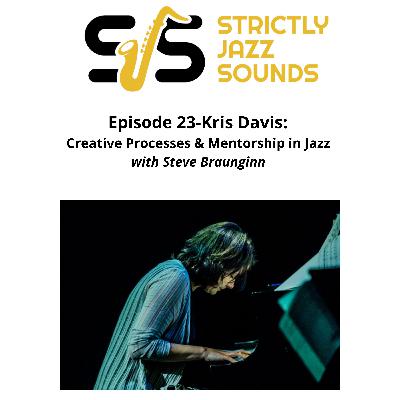 Episode 23-Kris Davis: Creative Processes and Mentorship in Jazz
