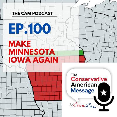 Ep.100 Make Minnesota Iowa Again