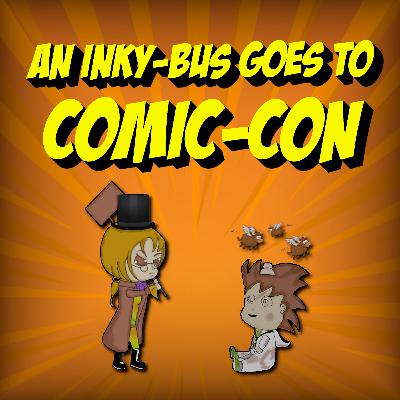 An Inky-Bus Goes to Comic-Con An Inky-Bus Goes to Comic-Con