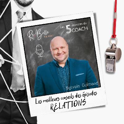 Résumé des chroniques de l'année avec notre coach en relations| 78 Résumé des chroniques de l'année avec notre coach en relations| 78