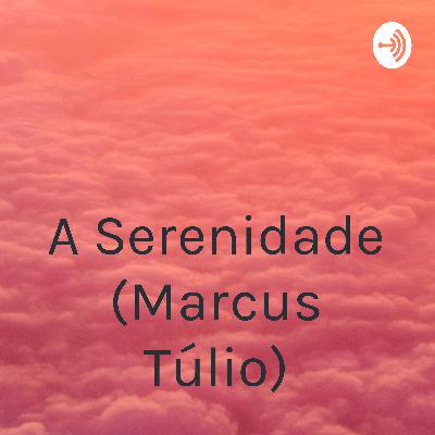 A Serenidade (Marcus Túlio) (Trailer)
