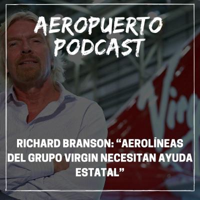 Richard Branson: "Aerolíneas del Grupo Virgin necesitan ayuda estatal"