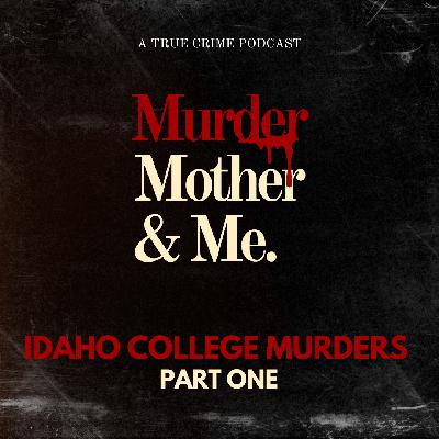 S3 E3 - Idaho College Murders Part One S3 E3 - Idaho College Murders Part One