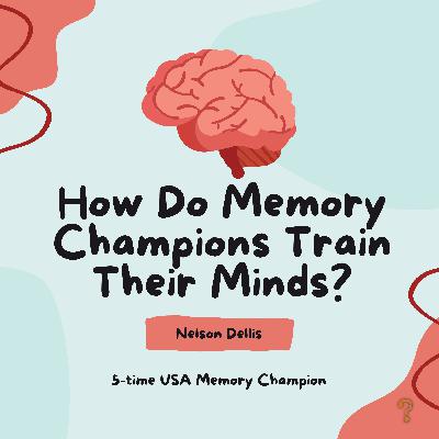 How Do Memory Champions Train Their Minds?