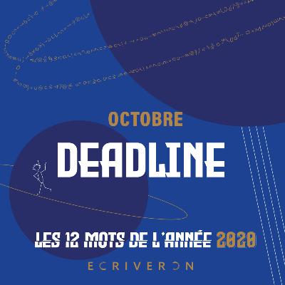 Le mot d'octobre 2020 : "Deadline" Le mot d'octobre 2020 : "Deadline"