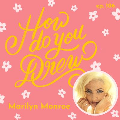 106 – Marilyn Monroe