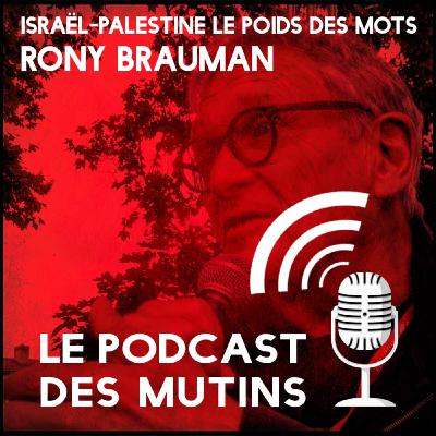 Rony Brauman - Israël-Palestine : Le poids des mots 2/2