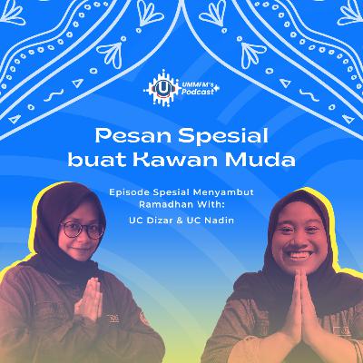 Pesan Spesial Buat Kawan Muda | Eps. Spesial Menyambut Ramadhan Pesan Spesial Buat Kawan Muda | Eps. Spesial Menyambut Ramadhan