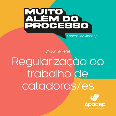 #04 - Regularização do trabalho de catadoras/es