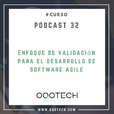32. Curso "Enfoque de validación para el desarrollo de software agile"