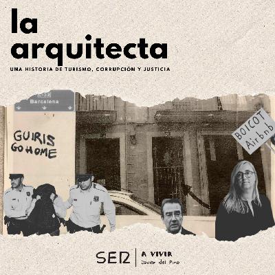 Reportajes SER | La arquitecta: una historia de turismo, corrupción y justicia