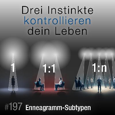 #197 - Die Überlebensängste unter deinen Instinkten (Enneagramm-Subtypen)