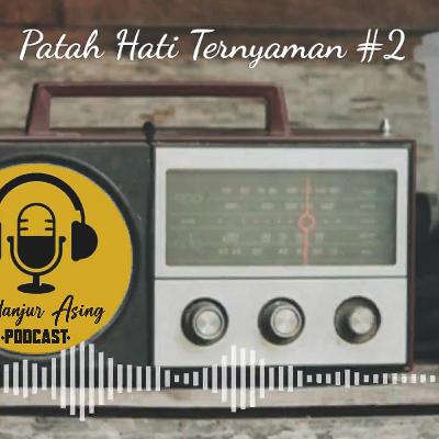 PATAH HATI TERNYAMAN #2