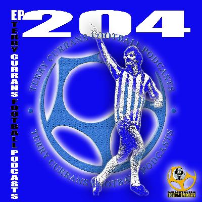 Terry Currans Football Podcasts EP 204 Terry Currans Football Podcasts EP 204