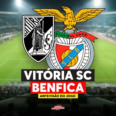 Vitória SC x SL BENFICA | ANTEVISÃO J10 Vitória SC x SL BENFICA | ANTEVISÃO J10