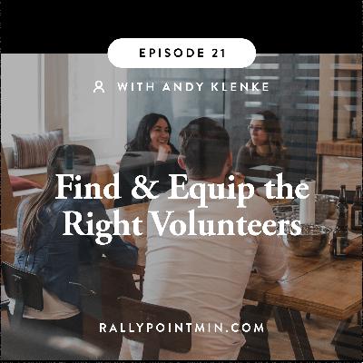 Find & Equip the Right Volunteers - Andy Klenke