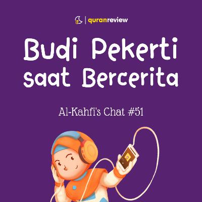 Al-Kahfi's Chat #51 - HATI-HATI SAAT BERCERITA, Apalagi di Medsos Al-Kahfi's Chat #51 - HATI-HATI SAAT BERCERITA, Apalagi di Medsos