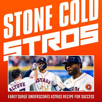S4 Ep10: Early surge underscores Astros recipe for success S4 Ep10: Early surge underscores Astros recipe for success