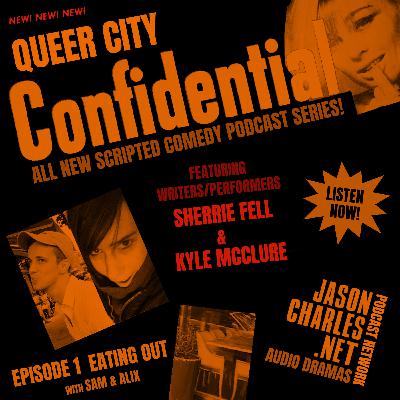 QUEER CITY CONFIDENTIAL Episode 1 Eating Out with Sam and Alix QUEER CITY CONFIDENTIAL Episode 1 Eating Out with Sam and Alix