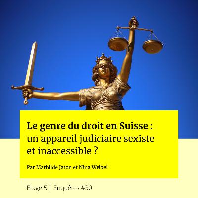 Le genre du droit en Suisse : un appareil judiciaire sexiste et inaccessible ?