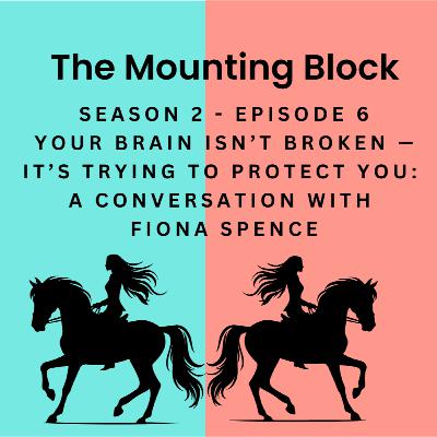 S2 E6 Your Brain Isn’t Broken - It’s Trying to Protect You: A Conversation with Fiona Spence S2 E6 Your Brain Isn’t Broken - It’s Trying to Protect You: A Conversation with Fiona Spence