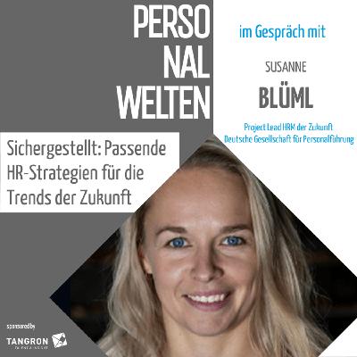Sichergestellt: Passende HR-Strategien für die Trends der Zukunft - mit Susanne Blüml (DGFP)