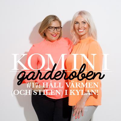 Ep. 17 Håll värmen (och stilen) i kylan!