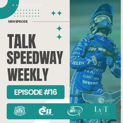 Talk Speedway Weekly - Episode Sixteen