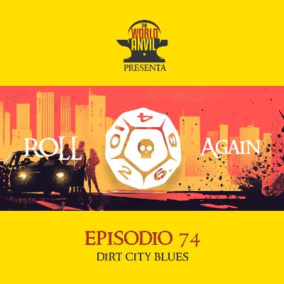 Roll Again 74 - Dirt City Blues Roll Again 74 - Dirt City Blues