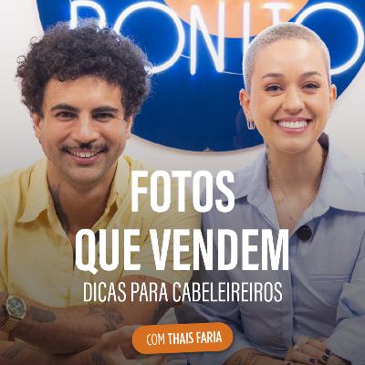 Fotos que Vendem: Dicas para Cabeleireiros com Thais Faria | CB #106 Fotos que Vendem: Dicas para Cabeleireiros com Thais Faria | CB #106