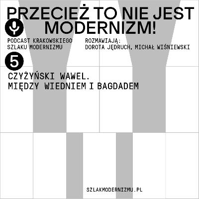 Czyżyński Wawel. Między Wiedniem i Bagdadem. Czyżyński Wawel. Między Wiedniem i Bagdadem.