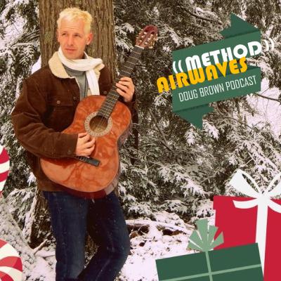 (Ep. 15 Christmas) Doug Brown - Method Airwaves (Ep. 15 Christmas) Doug Brown - Method Airwaves